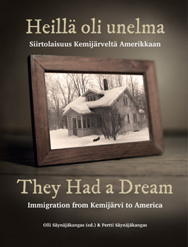 Heillä oli unelma – Siirtolaisuus Kemijärveltä Amerikkaan